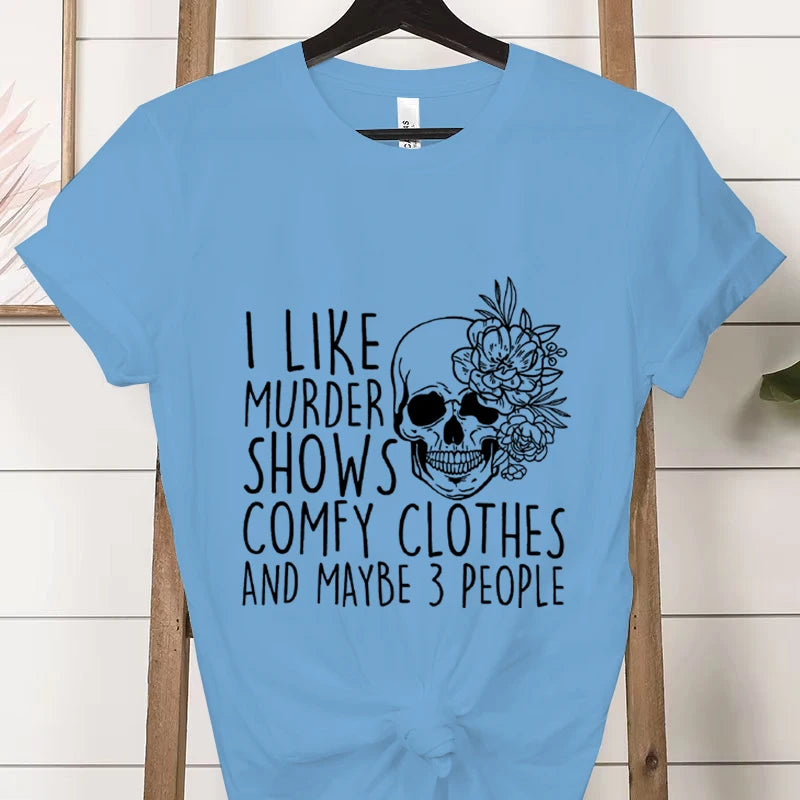 Summer Clothing I Like Murder Shows Comfy Clothes and Maybe 3 People Mom Gifts for Mom Fashion Women Tee T-shirts Graphic Shirt