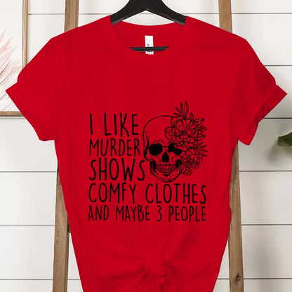 Summer Clothing I Like Murder Shows Comfy Clothes and Maybe 3 People Mom Gifts for Mom Fashion Women Tee T-shirts Graphic Shirt